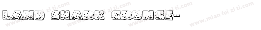 Land Shark Grunge字体转换